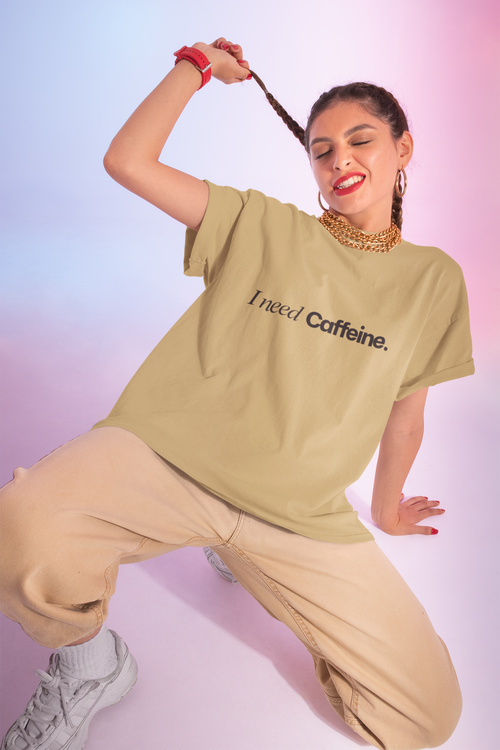 I need caffeine T-shirt